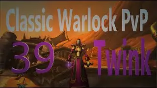 Hauntz 3 | Classic WoW- 39s Warlock Twink PvP
