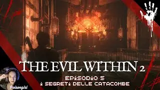 THE EVIL WITHIN 2 - I segreti nelle catacombe (seconda parte) - Episodio 5