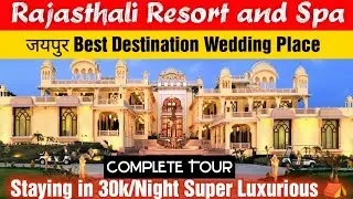 Rajasthali Resort & Spa Jaipur | Staying in 30K/Night Tent | Jaipur Best Destination wedding place