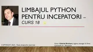 Limbajul Python Pentru Incepatori (Curs 18)