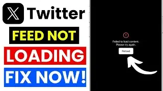 Twitter Feed Not Loading Fix | X App Failed To Load Content | Social Media Error Solution