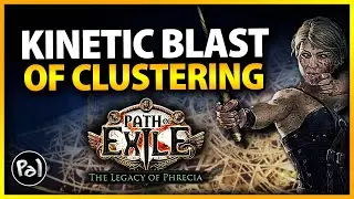 Kinetic Blast of Clustering Whisperer - My Leaguestarter for Legacy of Phrecia | Path of Exile 1