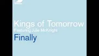 Kings Of Tomorrow ft. Julie McKnight-Finally (Danny Tenaglia Radio Edit)