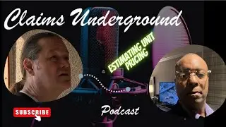 Claims Underground Podcast: Expert Adjusters Demystify Unit Pricing Estimation