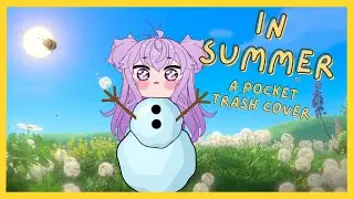 In Summer [ COVER ] - Pocket Trash