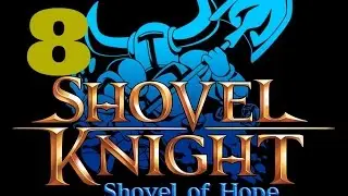 Shovel Knight: Body Swap Part 8 Sharpen Thy Shovel: Boss- Polar Knight
