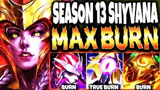 New Season 13 Shyvana Top with 7x MAX BURN IMMORTAL BUILD 🔥 LoL Top Shyvana Preseason s13 Gameplay