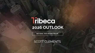 Tribeca 2026 Outlook - Scott Clements