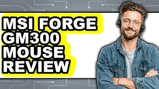 Msi Forge GM300 Mouse Review - Is It Worth it?