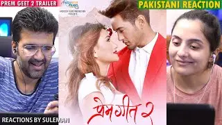 Pakistani Couple Reacts To Prem Geet 2 | Trailer | Pradeep Khadka, Aaslesha Thakuri, Santosh Sen