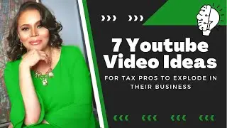 Want to go live on social media? 7 YouTube Video Ideas For Tax Pros To Explode In Their Business!