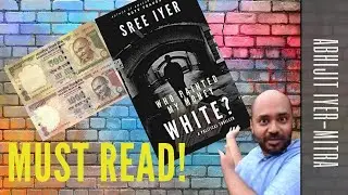 Abhijit Iyer-Mitra explains what he gained from reading Sree Iyer&rsquo;s book Who Painted My Money White