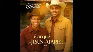 É Aí Que Jesus Aparece · Lourenço & Mateus