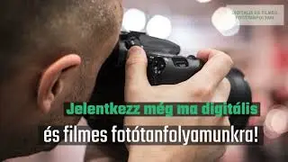Komolyabban foglalkoznál a fotózással? Jelentkezz tanfolyamunkra!