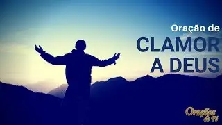 ORA&Ccedil;&Atilde;O DE CLAMOR A DEUS