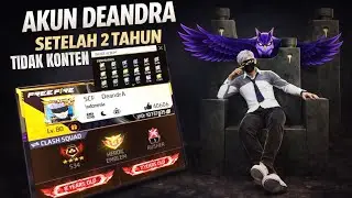 NASIB AKUN DEANDRA SETELAH 2 TAHUN GAK KONTEN!