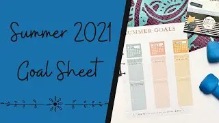 Setting Up My Summer 2021 Goals Sheet