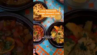 This Restaurant Changes Women&rsquo;s Lives Through Food