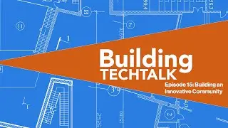 Building TechTalk Ep.13 - Building an Innovative Community