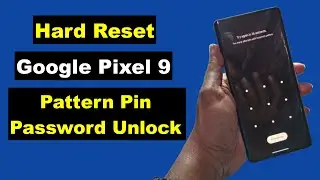 Hard Reset Google Pixel 9 | Google Pixel 9 Forgot Screen Lock Pattern Pin Password Unlock