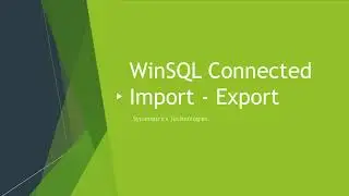 Connected Import - Export with WinSQL