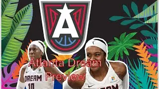 Atlanta Dream 2024 Team Preview!!!