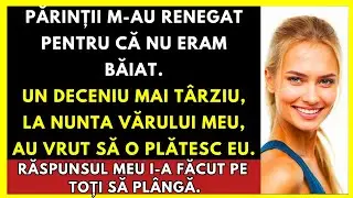 Părinții M-au Renegat Pentru Că Sunt Fată, Apoi Mi-au Cerut Să Le Plătesc Nunta...