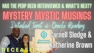 Pt. 4 | MMM | CARNELL SLEDGE and KATHERINE BROWN | Unsolved Mysteries | PT. 2 TAROT Reading | Ep. 64