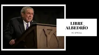 Libre Albedrío - RC Sproul