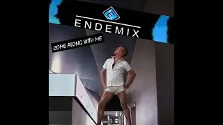 ENDEMIX   Come Along With Me