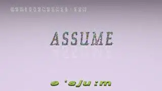 assume - pronunciation + Examples in sentences and phrases
