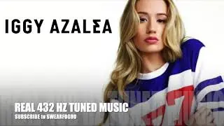 @IggyAzalea - Change Your Life feat. @T.I. (432 Hz Tuned)