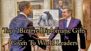 Top 7 Bizarre Diplomatic Gifts Given To World Leaders