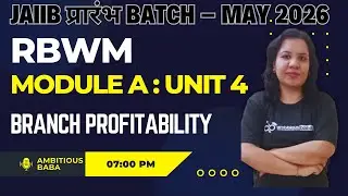 JAIIB प्रारंभ Batch – May 2026 | RBWM MODULE A : UNIT 4 | THEORY + MCQ | AMBITIOUS BABA
