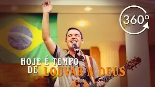 Hoje &eacute; Tempo de Louvar a Deus 360&deg; - Lucas Rosa