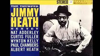 Jimmy Heath Sextet &mdash; Don't You Know I Care