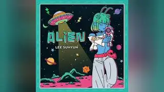 이수현_ALiEN 1시간 듣기 lee su heon_에일리언 1hour listening