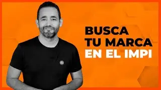 REGISTRO DE MARCA - Busca tu marca en el IMPI -