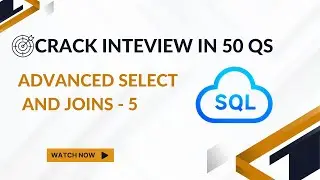 Crack SQL Interviews |Part 34 | Advanced Select & Joins-5|#faang #sqlinterviewquestions #leetcodesql