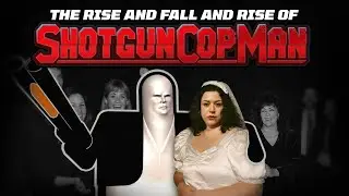 The Rise and Fall and Rise of SHOTGUN COP MAN