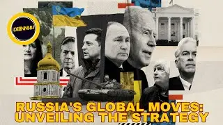 Russia's Global Moves: Unveiling the Strategy