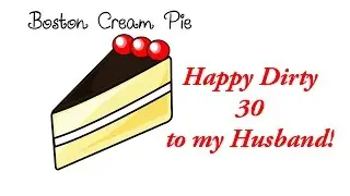Husband's Dirty 30! 3.14 Edition!