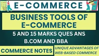 Business Tools of E-Commerce | E-COMMERCE | BCOM | BBA | 2ND SEM | IMP QUES ANS | 15 MARKS | PU