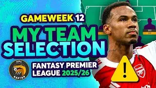 МОЙ ВЫБОР КОМАНДЫ FPL GW12 🚨 | ПРОДАЁТЕ ГАБРИЭЛЯ? ⚠️ | Советы по Fantasy Premier League 2025/26