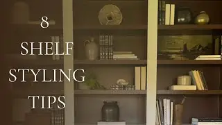 How to Style Shelves | 8 Tips for a Curated, Personal Look