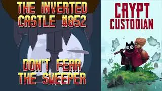 Don't Fear the Sweeper (Inverted Castle 52: Crypt Custodian)