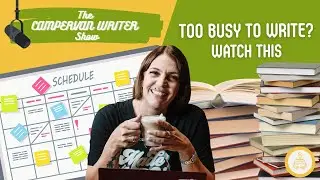 Writing Time Hacks for Busy Writers! | The Campervan Writer Show | Ep. 9