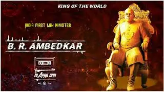 14 April//king of the world//Dr.Br AMBEDKAR status