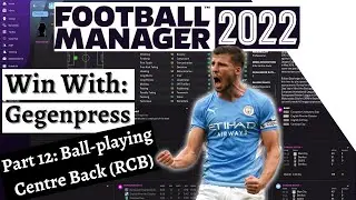 How To GEGENPRESS | Centre Back pt1 (RCB)| FM22 Tactics How-To Guide | Part 12