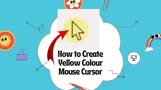 மஞ்சள் நிற Mouse Pointer ஐ உருவாக்குவது எப்படி | House to Create Yellow Mouse Cursor in Tamil
